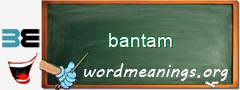 WordMeaning blackboard for bantam
